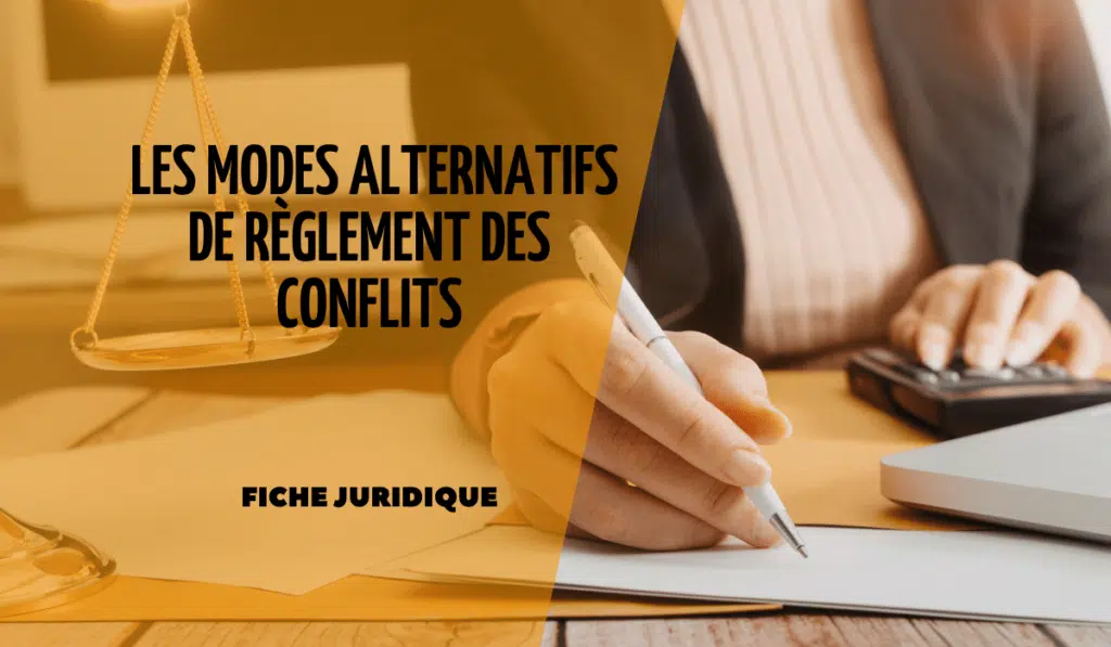  Les modes alternatifs de règlement des conflits : Fiche en droit commercial