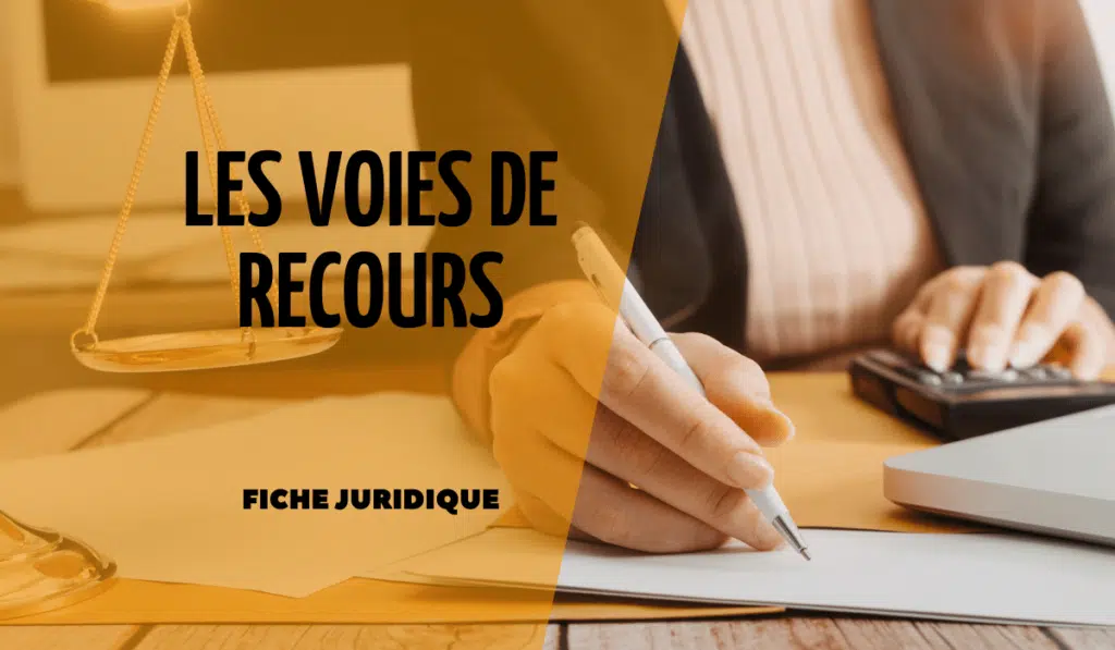 Voies de recours : appel, opposition et pourvoi en cassation